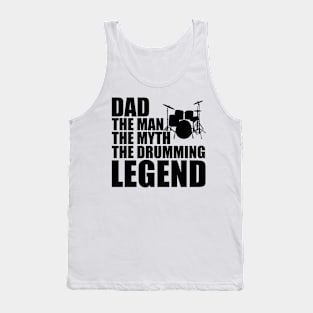 Drumming Dad - Dad the man the myth the drumming legend Tank Top